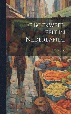 De Boekweit-teeit In Nederland... 1