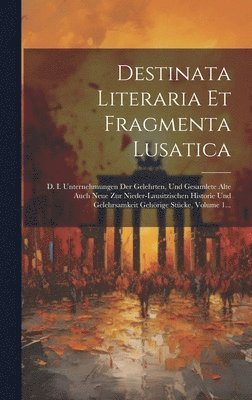 Destinata Literaria Et Fragmenta Lusatica 1