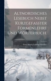 bokomslag Altnordisches Lesebuch nebst kurzgefasster Formenlehre und Wrterbuch.