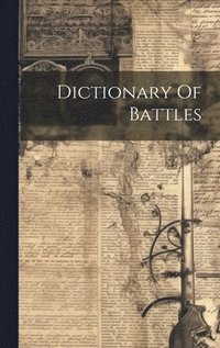 bokomslag Dictionary Of Battles