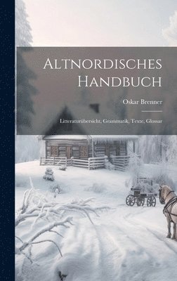 Oskar Brenner - Altnordisches Handbuch, Inbunden