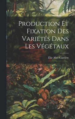 Production Et Fixation Des Varits Dans Les Vgtaux 1