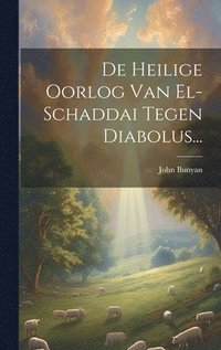 bokomslag De Heilige Oorlog Van El-schaddai Tegen Diabolus...