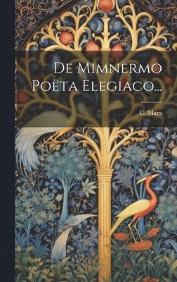 bokomslag De Mimnermo Poëta Elegiaco...