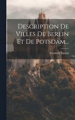bokomslag Description De Villes De Berlin Et De Potsdam...