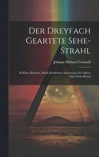 bokomslag Der Dreyfach Geartete Sehe-strahl