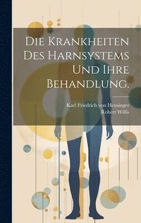 bokomslag Die Krankheiten des Harnsystems und ihre Behandlung.