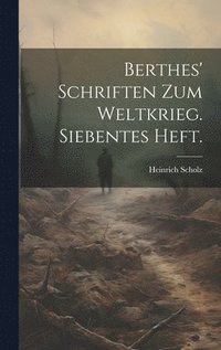 bokomslag Berthes' Schriften zum Weltkrieg. Siebentes Heft.