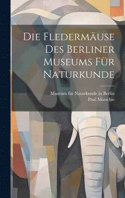 bokomslag Fledermäuse Des Berliner Museums Für Naturkunde