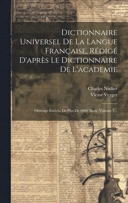 Dictionnaire Universel De La Langue Franaise, Rdig D'aprs Le Dictionnaire De L'academie 1