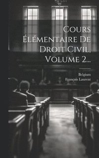 bokomslag Cours lmentaire De Droit Civil, Volume 2...
