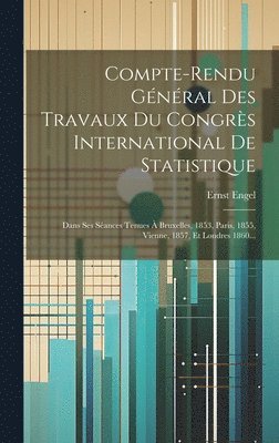 bokomslag Compte-rendu Gnral Des Travaux Du Congrs International De Statistique