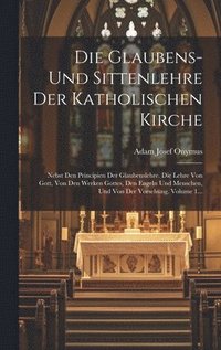 bokomslag Die Glaubens- Und Sittenlehre Der Katholischen Kirche