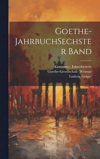 bokomslag Goethe-jahrbuch sechster band