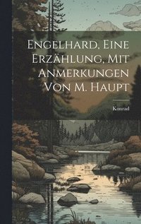 bokomslag Engelhard, Eine Erzhlung, Mit Anmerkungen Von M. Haupt