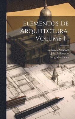 bokomslag Elementos De Arquitectura, Volume 1...