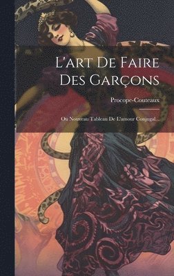 bokomslag L'art De Faire Des Garçons