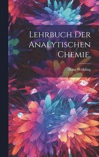 bokomslag Lehrbuch der analytischen Chemie.