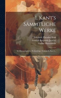 Immanuel Kant, Gustav Hartenstein - I. Kant's Sämmtliche Werke, Inbunden