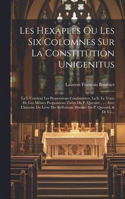 Les Hexaples Ou Les Six Colomnes Sur La Constitution Unigenitus 1