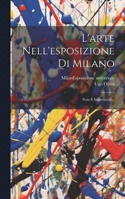 bokomslag L'arte Nell'esposizione Di Milano