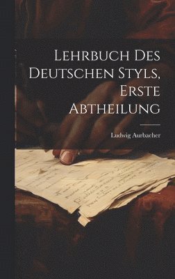 Lehrbuch des Deutschen Styls, Erste Abtheilung 1