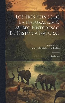 Los Tres Reinos De La Naturaleza O Museo Pintoresco De Historia Natural 1