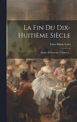 bokomslag La Fin Du Dix-huitime Sicle