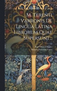 bokomslag M. Terenti Varronis De Lingua Latina Librorum Quae Supersunt...