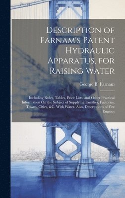 bokomslag Description of Farnam's Patent Hydraulic Apparatus, for Raising Water