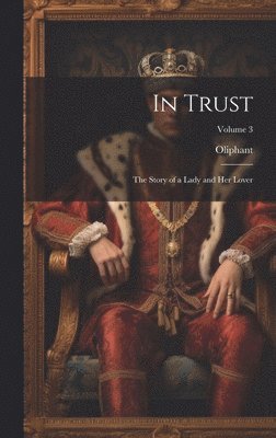 Oliphant - In Trust, Inbunden