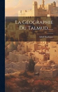 bokomslag La Gographie Du Talmud......