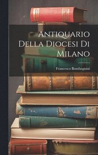 bokomslag Antiquario Della Diocesi Di Milano