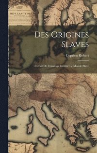 bokomslag Des Origines Slaves