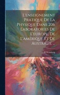 bokomslag L'enseignement Pratique De La Physique Dans 206 Laboratories De L'europe, De L'amerique Et De Australie ...