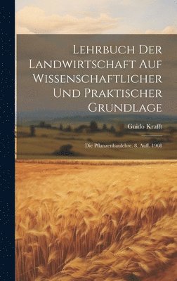 bokomslag Lehrbuch Der Landwirtschaft Auf Wissenschaftlicher Und Praktischer Grundlage