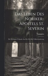 bokomslag Das Leben Des Noriker-Apostels St. Severin