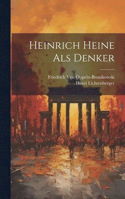 Heinrich Heine Als Denker 1