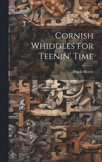 bokomslag Cornish Whiddles for Teenin' Time