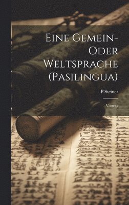 Eine Gemein- Oder Weltsprache (Pasilingua)