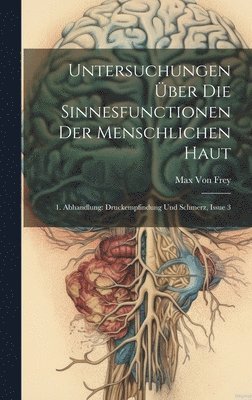 Untersuchungen ber Die Sinnesfunctionen Der Menschlichen Haut 1