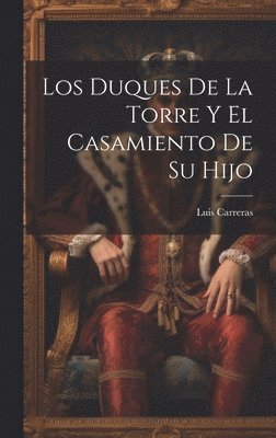 Los Duques De La Torre Y El Casamiento De Su Hijo 1