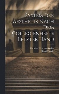 bokomslag System Der Aesthetik Nach Dem Collegienhefte Letzter Hand