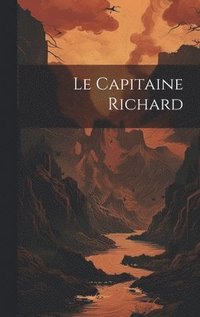 bokomslag Le Capitaine Richard