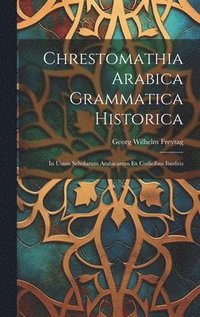 bokomslag Chrestomathia Arabica Grammatica Historica