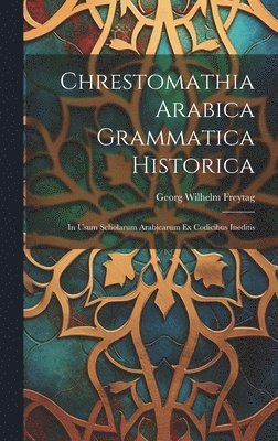 bokomslag Chrestomathia Arabica Grammatica Historica