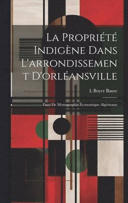 bokomslag La Proprit Indigne Dans L'arrondissement D'orlansville