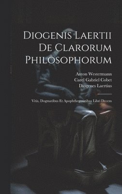 bokomslag Diogenis Laertii De Clarorum Philosophorum