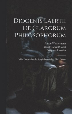 Diogenis Laertii De Clarorum Philosophorum 1