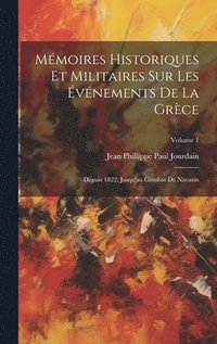 bokomslag Mmoires Historiques Et Militaires Sur Les vnements De La Grce